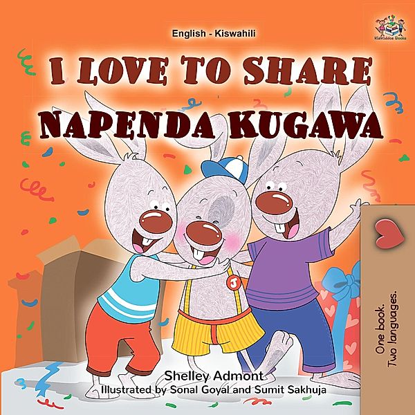 I Love to Share Napenda Kugawa (English Swahili Bilingual Collection) / English Swahili Bilingual Collection, Shelley Admont, Kidkiddos Books