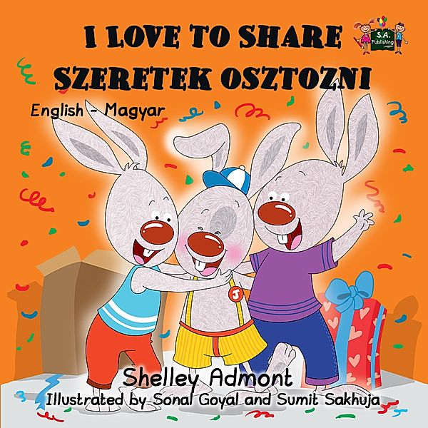 I Love to Share Szeretek osztozni (English Hungarian Children's Book) / English Hungarian Bilingual Collection, Shelley Admont