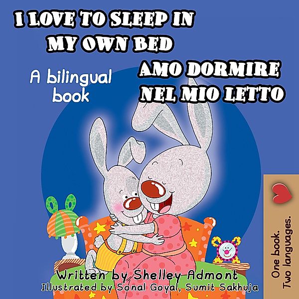 I Love to Sleep in My Own Bed Amo dormire nel mio letto (English Italian Bilingual Collection), Shelley Admont, S. A. Publishing