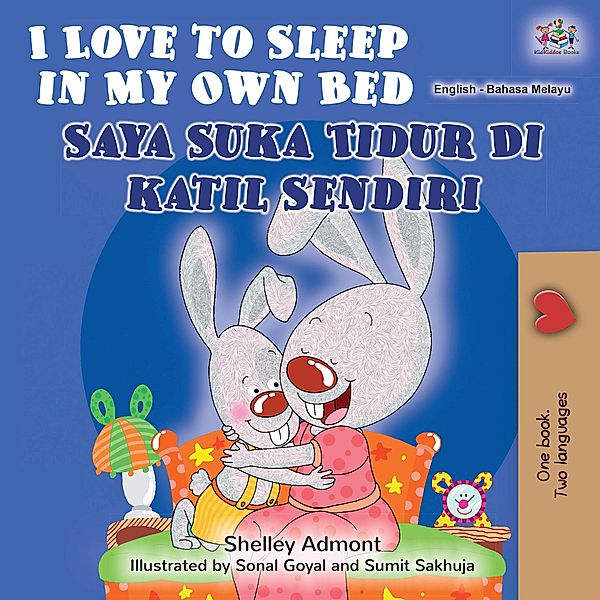 I Love to Sleep in My Own Bed (English Malay Bilingual Book) / English Malay Bilingual Collection, Shelley Admont, Kidkiddos Books