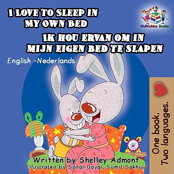 I Love to Sleep in My Own Bed Ik hou ervan om in mijn eigen bed te slapen / English Dutch Bilingual Collection, Shelley Admont