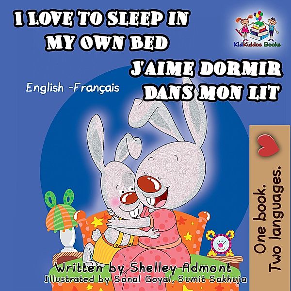 I Love to Sleep in My Own Bed J'aime dormir dans mon lit: English French Bilingual Edition (English French Bilingual Collection) / English French Bilingual Collection, Shelley Admont, Kidkiddos Books