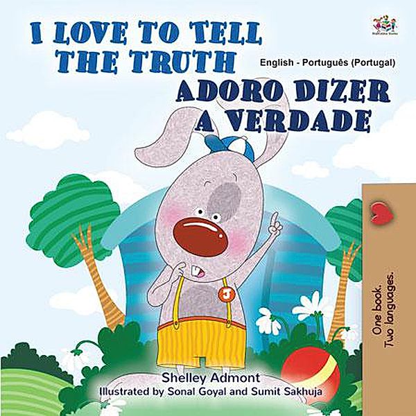 I Love to Tell the Truth Adoro Dizer a Verdade (English Portuguese Portugal Bilingual Collection) / English Portuguese Portugal Bilingual Collection, Shelley Admont, Kidkiddos Books