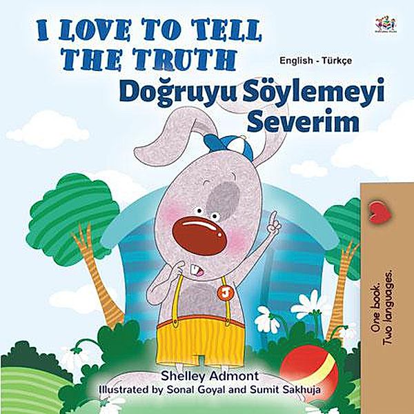 I Love to Tell the Truth Dogruyu Söylemeyi Severim (English Turkish Bilingual Collection) / English Turkish Bilingual Collection, Shelley Admont, Kidkiddos Books