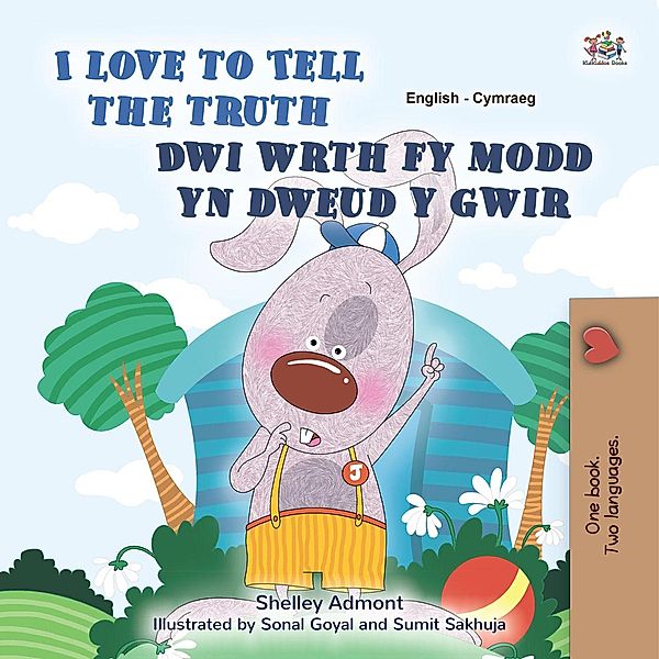 I Love to Tell the Truth Dwi wrth fy modd yn dweud y gwir (English Welsh Bilingual Collection) / English Welsh Bilingual Collection, Shelley Admont, Kidkiddos Books