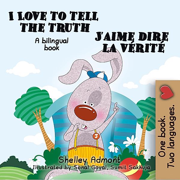 I Love to Tell the Truth - J'aime dire la vérité (English French Bilingual Collection) / English French Bilingual Collection, Shelley Admont