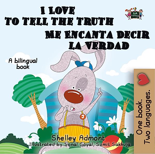 I Love to Tell the Truth Me Encanta Decir la Verdad / English Spanish Bilingual Collection, Shelley Admont