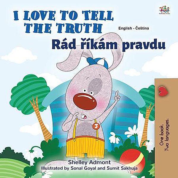 I Love to Tell the Truth Rád ríkám pravdu (English Czech Bilingual Collection) / English Czech Bilingual Collection, Shelley Admont, Kidkiddos Books