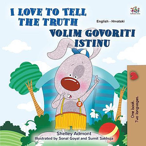 I Love to Tell the Truth Volim govoriti istinu (English Croatian Bilingual Collection) / English Croatian Bilingual Collection, Shelley Admont, Kidkiddos Books