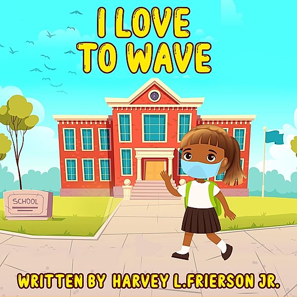 I Love to Wave, Harvey L. Frierson