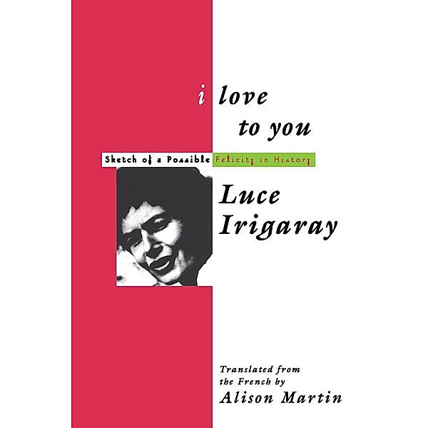 I Love to You, Luce Irigaray