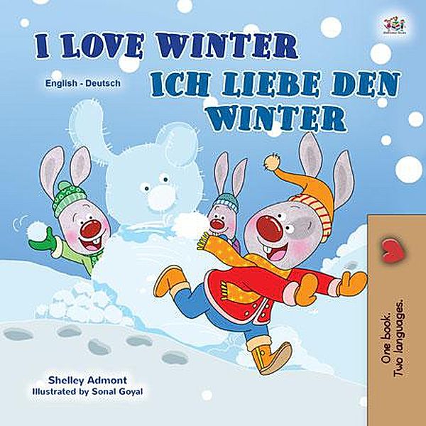 I Love Winter Ich liebe den Winter (English German Bilingual Collection) / English German Bilingual Collection, Shelley Admont, Kidkiddos Books