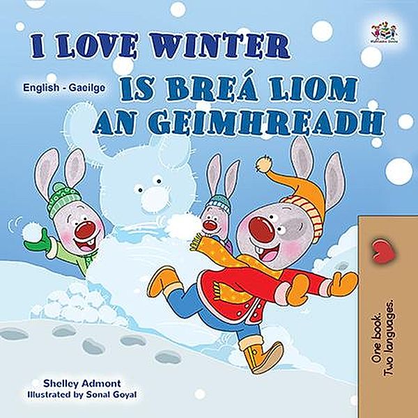 I Love Winter Is Breá Liom an Geimhreadh (English Irish Bilingual Collection) / English Irish Bilingual Collection, Shelley Admont, Kidkiddos Books