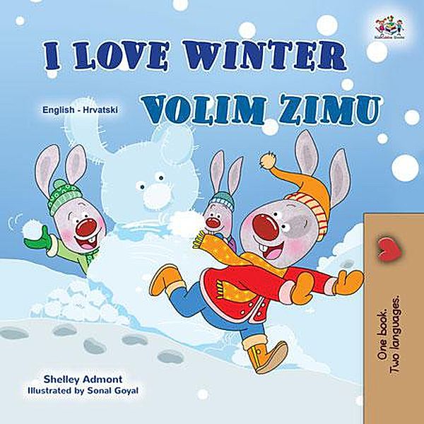 I Love Winter Volim zimu (English Croatian Bilingual Collection) / English Croatian Bilingual Collection, Shelley Admont, Kidkiddos Books