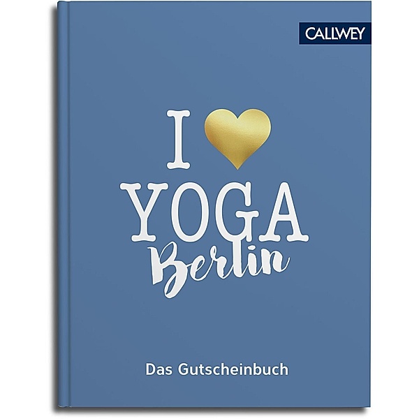 I love Yoga Berlin - Das Gutscheinbuch, Birgit Feliz Carrasco