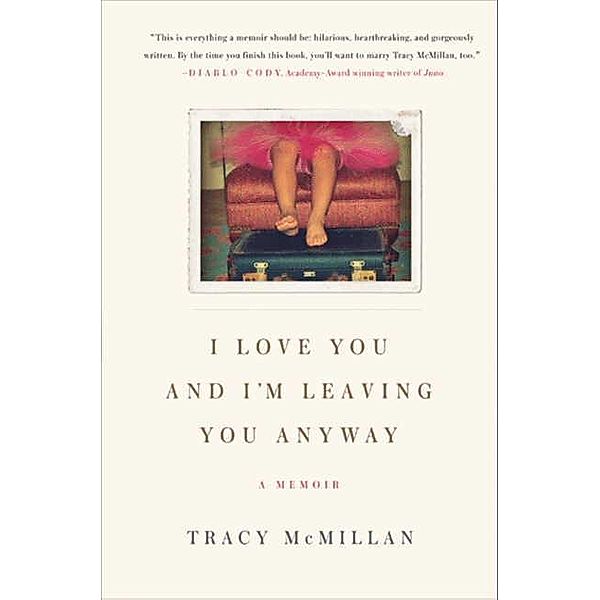 I Love You And I'm Leaving You Anyway, Tracy McMillan