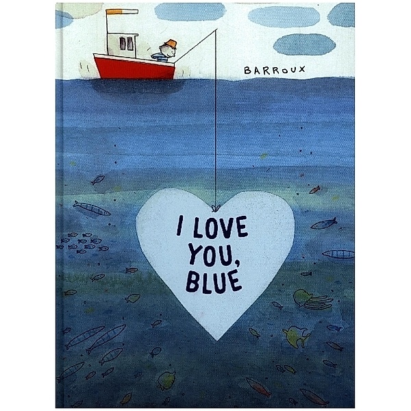 I Love You, Blue, Barroux