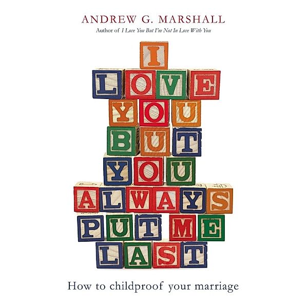 I Love You But You Always Put Me Last, Andrew G. Marshall