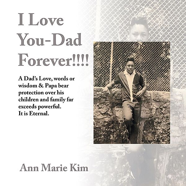 I Love You-Dad Forever!!!!, Ann Marie Kim