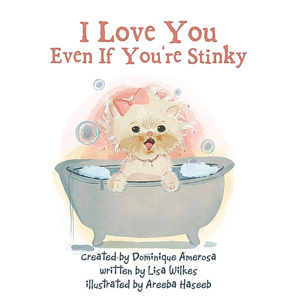I Love You Even If You're Stinky, Lisa Wilkes, Dominique Amerosa