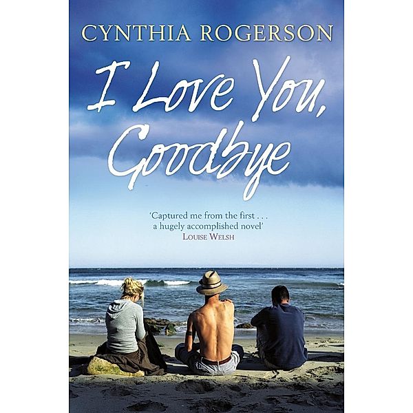 I Love You, Goodbye, Cynthia Rogerson