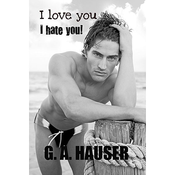 I Love You I Hate You, GA Hauser