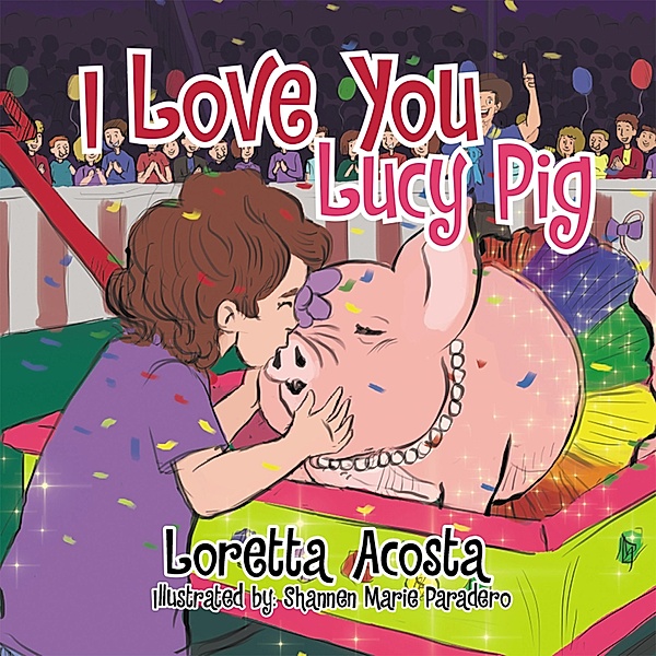 I Love You Lucy Pig, Loretta Acosta