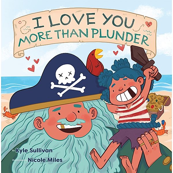 I Love You More than Plunder / Hazy Dell Love & Nurture Books Bd.3, Kyle Sullivan