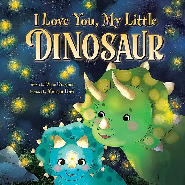 I Love You, My Little Dinosaur, Rose Rossner