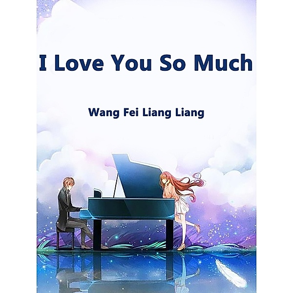 I Love You So Much, Wang FeiLiangLiang