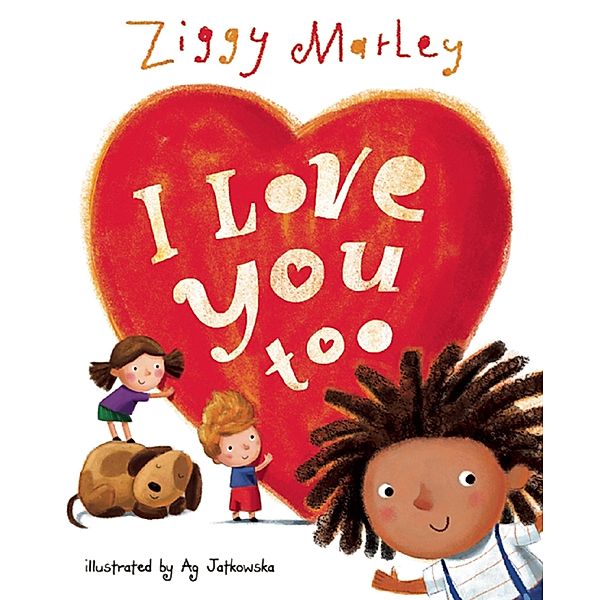 I Love You Too, Ziggy Marley
