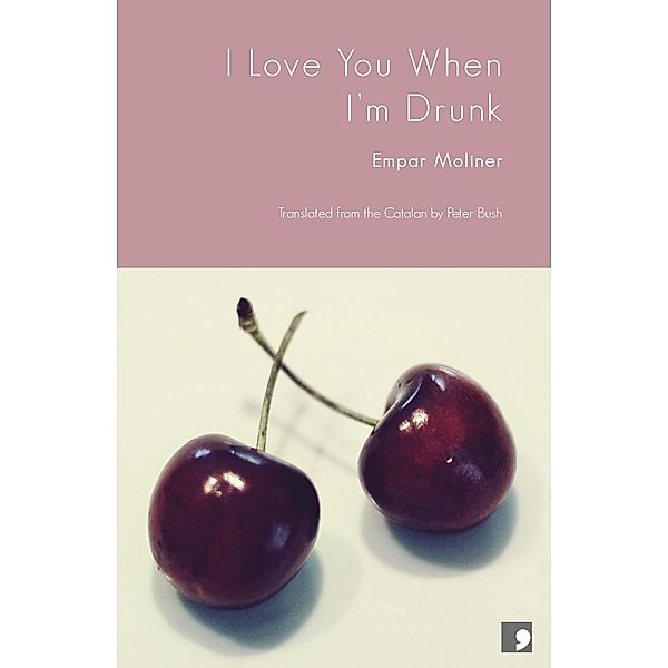 I Love You When I'm Drunk / Comma Press, Empar Moliner