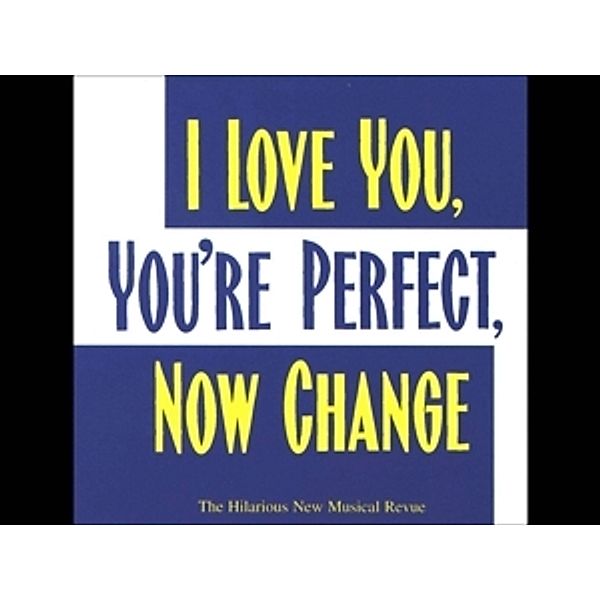 I Love You,You'Re Perfect,Now Change, Joe DiPietro, Jimmy Roberts