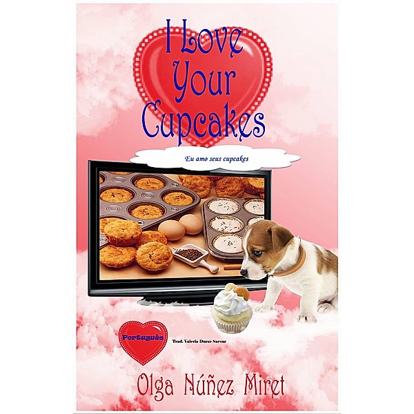 I Love Your Cupcakes (Eu amo seus cupcakes), Olga Nunez Miret