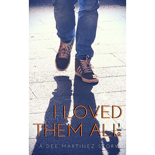 I Loved Them All :Part 2, Dee Martinez