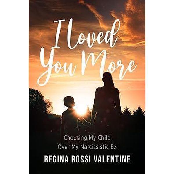 I Loved You More, Regina Rossi Valentine