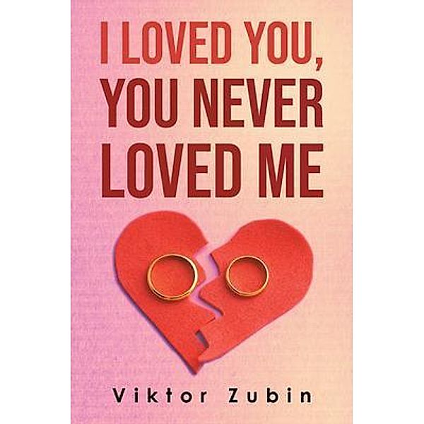 I Loved You, You Never Loved Me, Viktor G Zubin