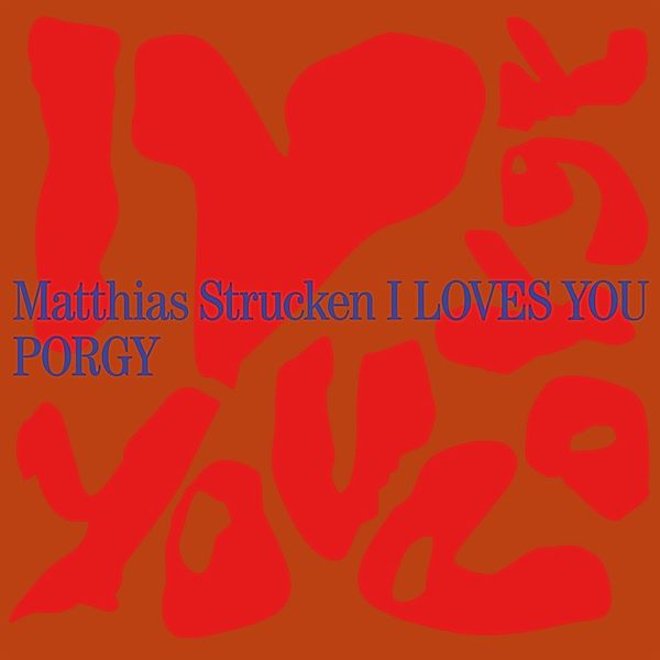 I Loves You Porgy (180gr./Gatefold) (Vinyl), Matthias Strucken