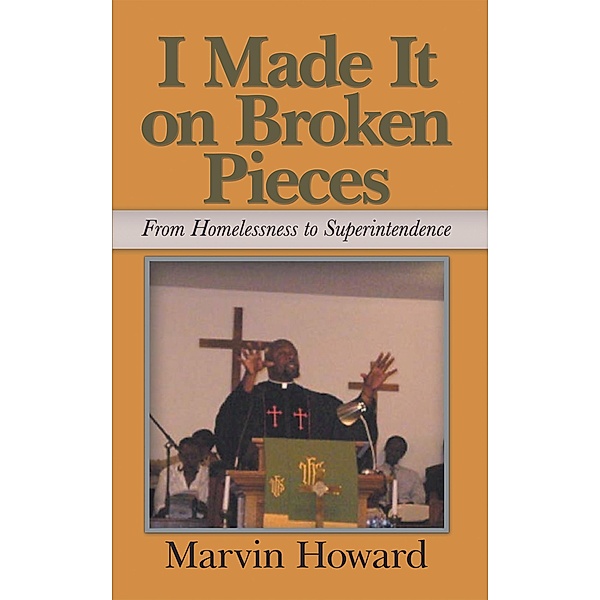 I Made It on Broken Pieces, Marvin Howard
