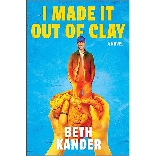 I Made It Out of Clay, Beth Kander