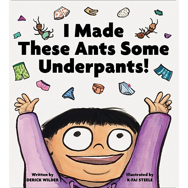 I Made These Ants Some Underpants!, Derick Wilder