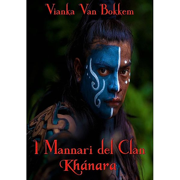 I Mannari del Clan Khánara, Vianka Van Bokkem