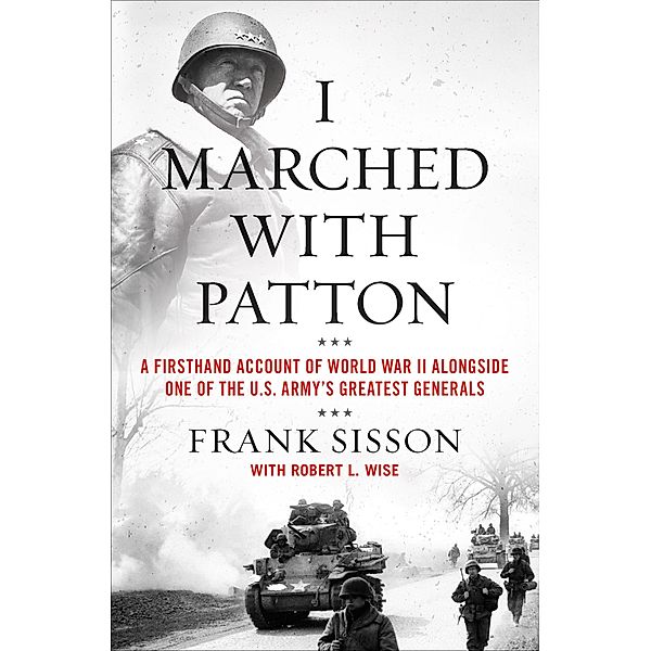 I Marched with Patton, Robert L. Wise, Frank Sisson