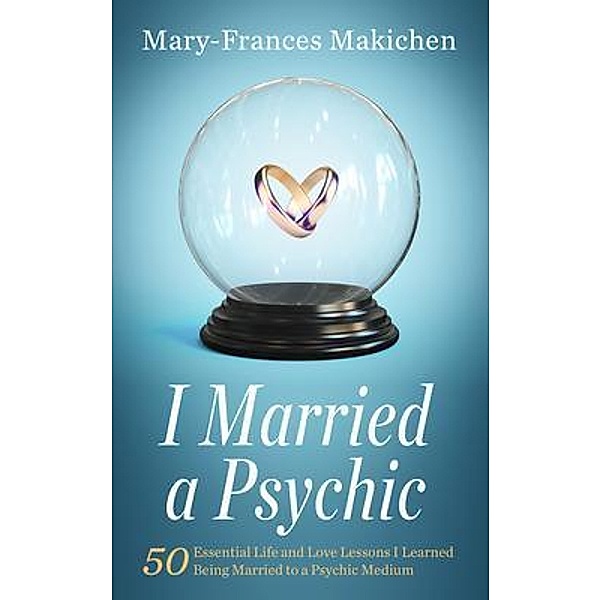 I Married a Psychic, Mary-Frances Makichen