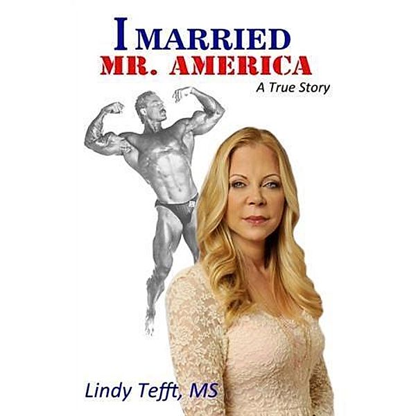 I Married Mr. America, MS Lindy Tefft