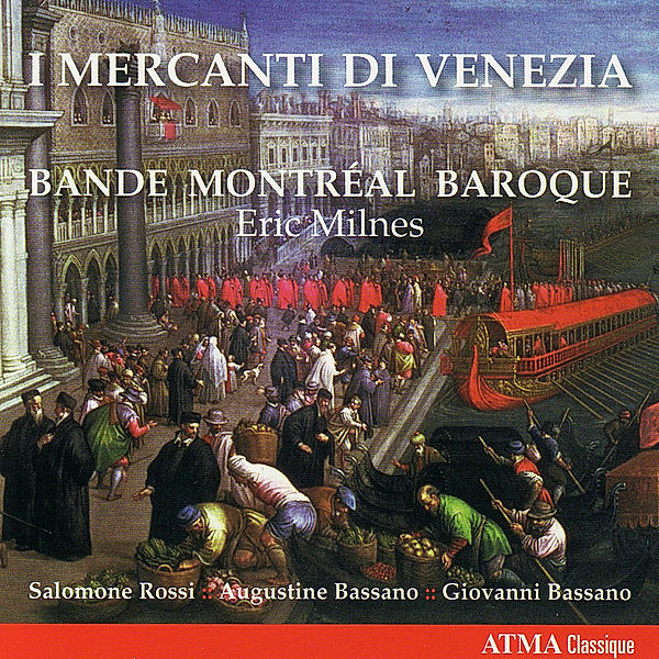 I Mercanti Di Venezia, Bande Montréal Baroque