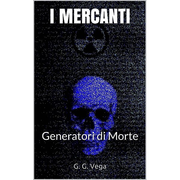 I Mercanti / G. G. Vega, Guido Galeano Vega