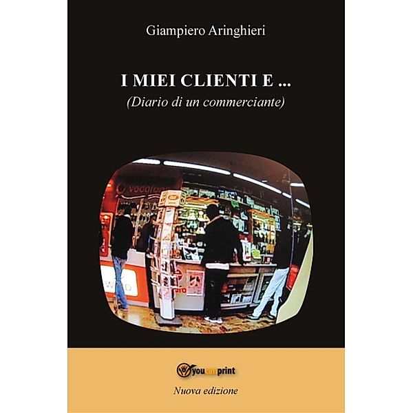 I miei clienti e... (diario di un commerciante), Giampiero Aringhieri