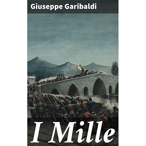 I Mille, Giuseppe Garibaldi