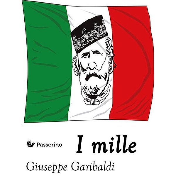 I Mille, Giuseppe Garibaldi